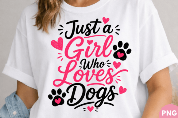 Just a Girl Who Loves Dogs T-shirt PNG: A Designer's Asset
